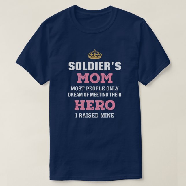 Soldier's Mom Raised Hero T-Shirt (Design Front)