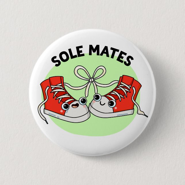 Sole Mates Cute Shoe Pun 2 Inch Round Button (Front)