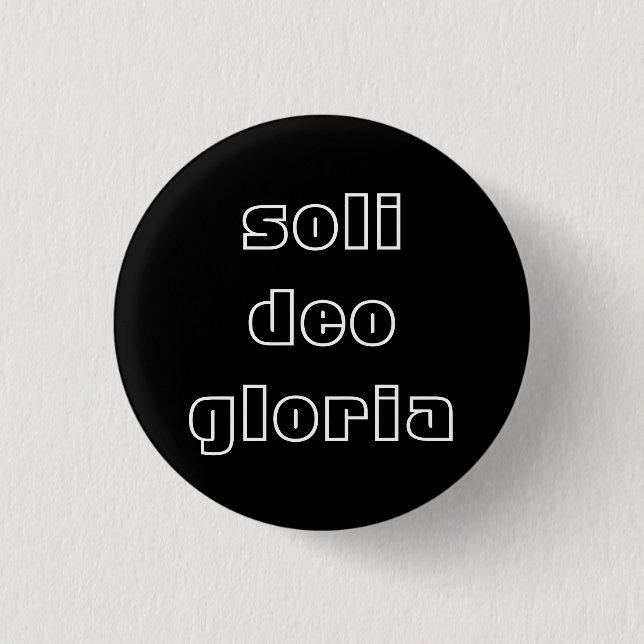 Soli Deo Gloria 1 Inch Round Button (Front)