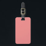 Solid Coral Pink Pop of Colour Luggage Tag<br><div class="desc">Solid Coral Pink Pop of Colour. The lovely watermelon shade is a pretty backdrop to your own text or monogram. Comes in a variety of home decor and electronics. Coordinating patterns also available.</div>