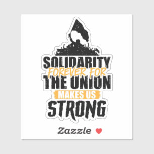 Solidarity Forever, For the Union Makes Us Strong