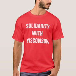 SOLIDARITY WITH WISCONSON T-Shirt