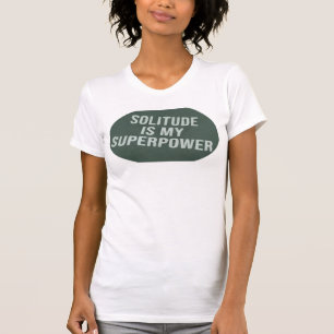 Solitude Is My Superpower Introvert T-Shirt