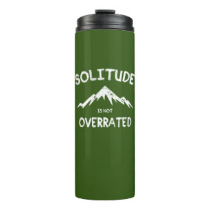 Solitude Is Not Overrated Thermal Tumbler