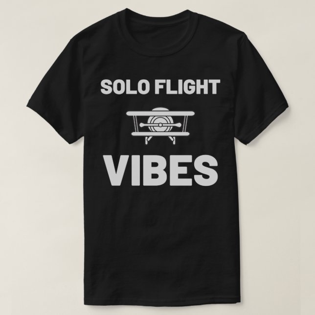 SOLO FLIGHT VIBES T SHIRT AIRPLANE FLYING PILOT TS (Design Front)