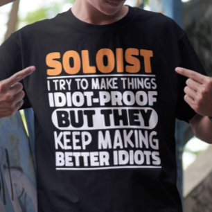 Soloist I Try To Make Things Funny Sayings Soloist T-Shirt