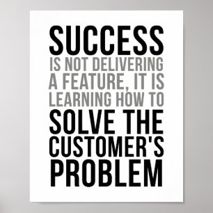 Solve The Customer's Problem Poster