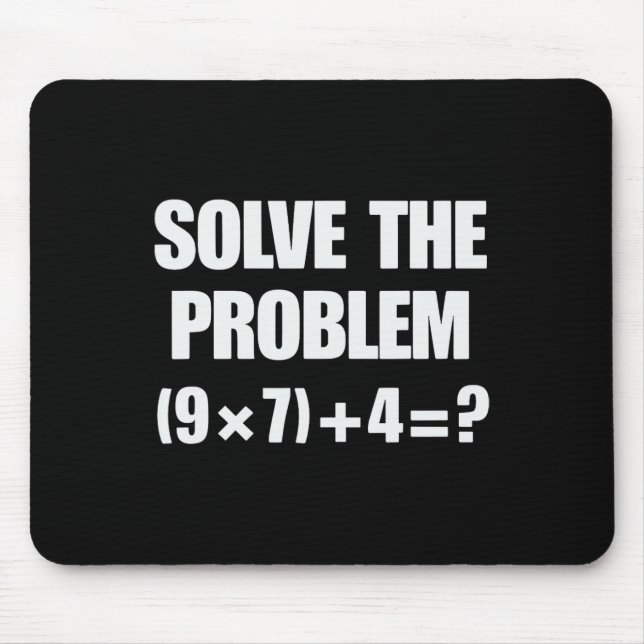 Solve The Problem 67 6 7 Meme Math Teacher Six Sev Mouse Pad (Front)