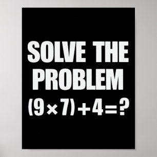 Solve The Problem 67 6 7 Meme Math Teacher Six Sev Poster
