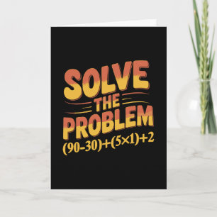 Solve The Problem 67 Math Teacher Mathematics 67th Card