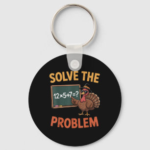 Solve The Problem 67 Meme Turkey Math Teacher Than Keychain