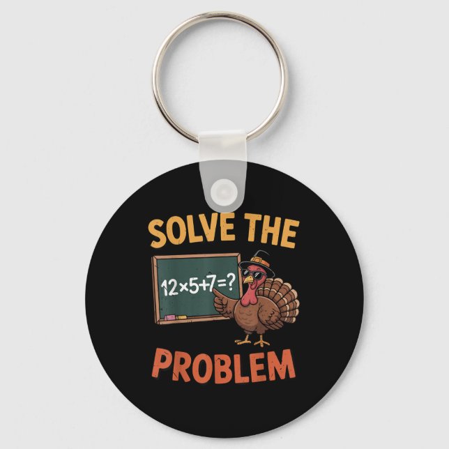 Solve The Problem 67 Meme Turkey Math Teacher Than Keychain (Front)
