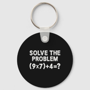 Solve The Problem 67 Six Seven Funny Math Teacher Keychain