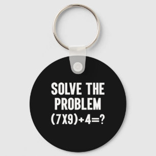 Solve The Problem 67 Six Seven Funny Math Teacher Keychain