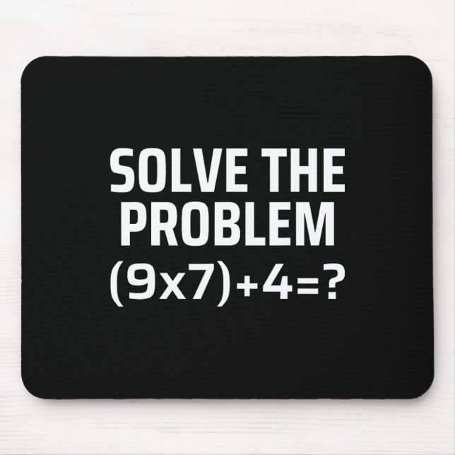 Solve The Problem 67 Six Seven Funny Math Teacher  Mouse Pad (Front)