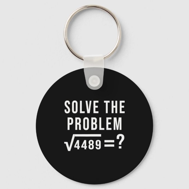 Solve The Problem 67 Six Seven Square Root 4489 Sl Keychain (Front)