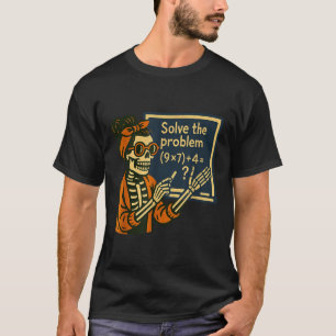 Solve The Problem 9x7+4 67 Meme Six Seven Skeleton T-Shirt
