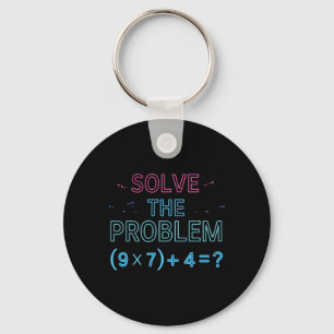 Solve The Problem Do The Math 67 Meme Funny Teache Keychain