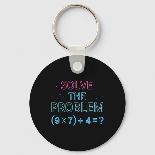 Solve The Problem Do The Math 67 Meme Funny Teache Keychain (Front)