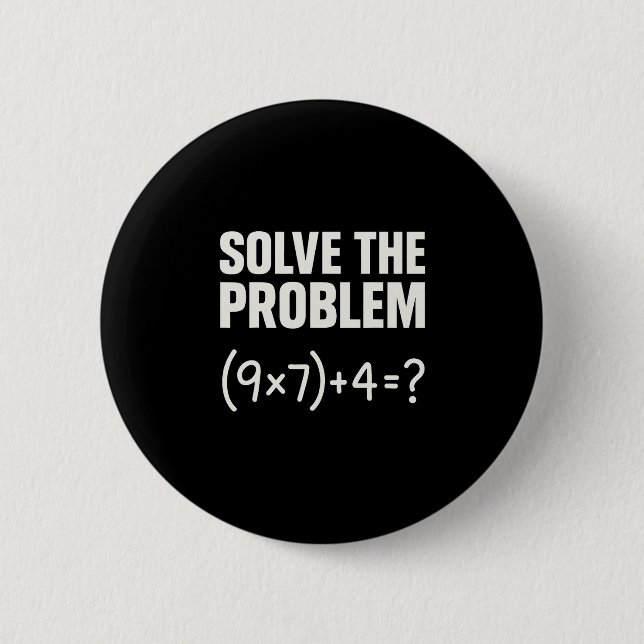 Solve The Problem Funny Math 67 Meme Teacher Stude 2 Inch Round Button (Front)