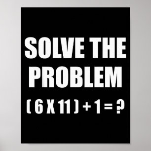 Solve The Problem Math Teacher Joke 67 Funny Six S Poster