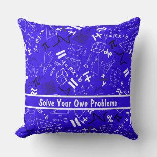 solve your own problems mathematics funny blue throw pillow