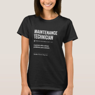 Solves Problems Funny Maintenance Technician Defin T-Shirt