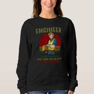 Solving Problems You Didn't Know You Had Engineer Sweatshirt