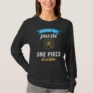 Solving The Puzzle One Pieces At A Time Jigsaw Puz T-Shirt