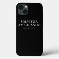 Solvitur AmbulandoIt Is Solved By Walking 