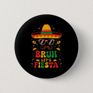 Sombrero face cinco mayo bruh let fiesta mexican 2 inch round button