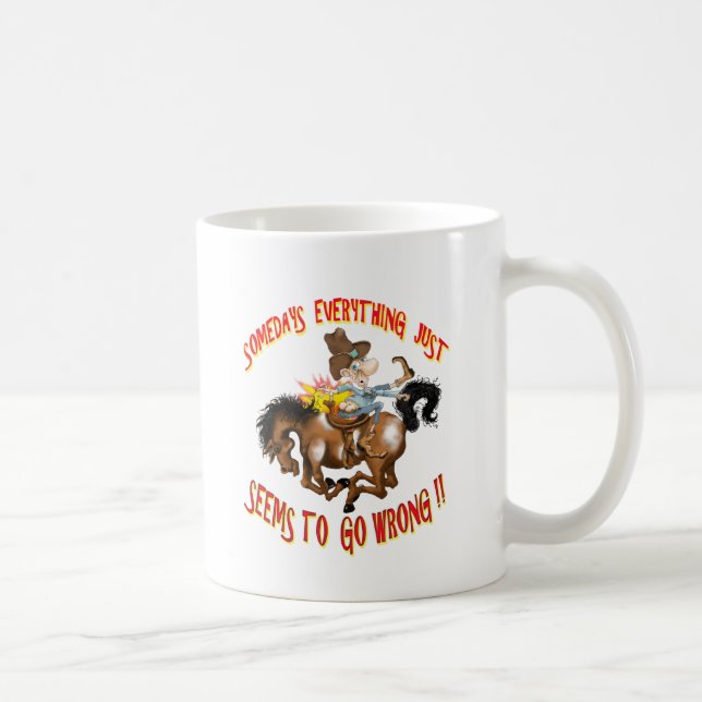 Somday everything just seems to go wrong coffee mug (Right)