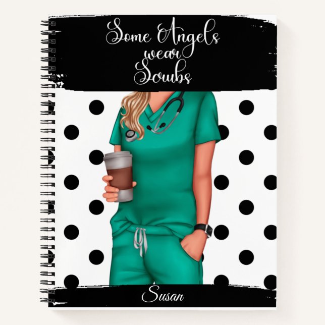 Some Angels wear Scrubs for Nurses Notebook (Front)