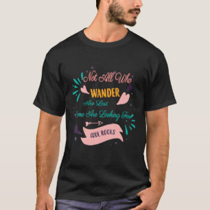 Some Are Looking For Cool Rocks - Geologist Funny T-Shirt