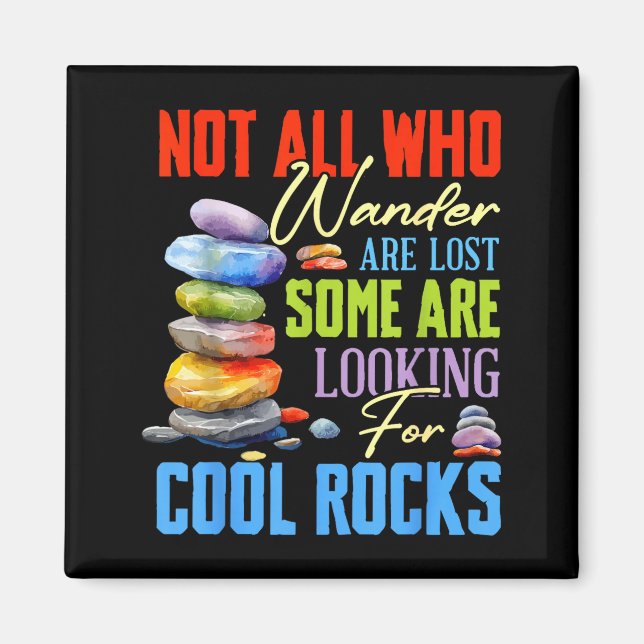 Some Are Looking For Cool Rocks - Geologist Geode  Magnet (Front)