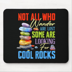 Some Are Looking For Cool Rocks - Geologist Geode  Mouse Pad