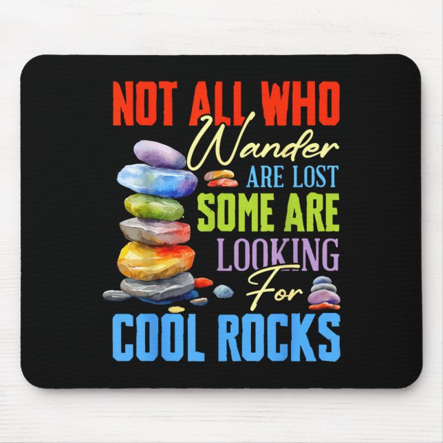 Some Are Looking For Cool Rocks - Geologist Geode  Mouse Pad (Front)