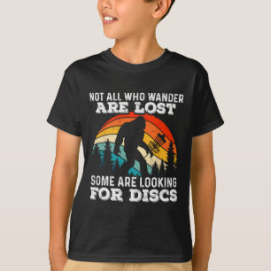 Some Are Looking For Discs Bigfoot Funny Disc Golf T-Shirt