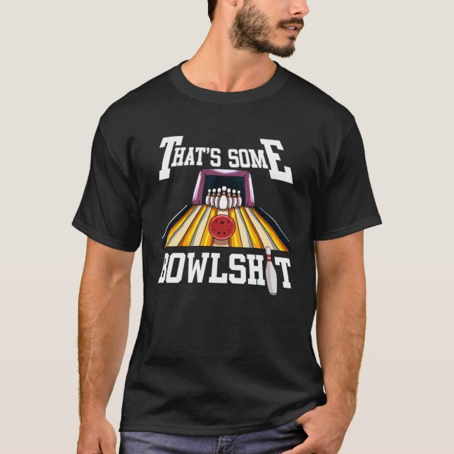 Some Bowlsht  Ten Pin 10 Bowling T-Shirt (Front)