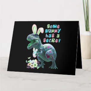 Some Bunny has a Secret Easter Bunny Ears Dinosaur Card