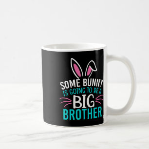 Some Bunny Is Going To Be A Big Brother Easter For Coffee Mug
