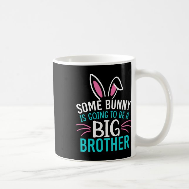 Some Bunny Is Going To Be A Big Brother Easter For Coffee Mug (Right)