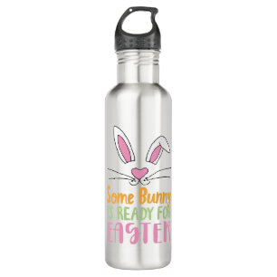 Some Bunny is Ready for Easter Pun Easter Bunny 710 Ml Water Bottle
