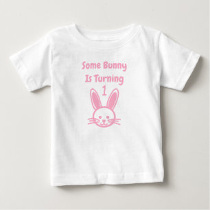 Some Bunny Is Turning One Birthday Baby T-Shirt