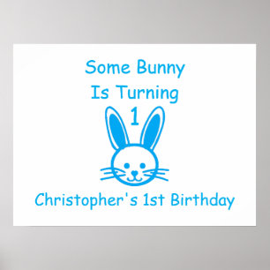 Some Bunny Is Turning One Birthday Poster