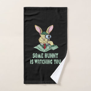 Some Bunny is watching you Easter Bunny Hand Towel