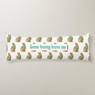 Some bunny loves me body pillow