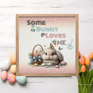 Some Bunny Loves Me Easter Tradition Eggs Basket Poster