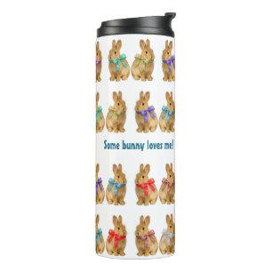 Some bunny loves me! thermal tumbler