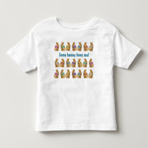 Some bunny loves me! toddler t-shirt